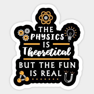 The physics is theoretical but the fun is real for physicist Sticker